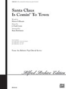 Santa Claus Is Comin' To Town by Coots J Fred - Robinson Russell L - for SATB