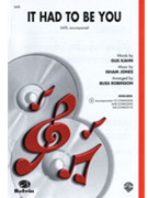 It Had To Be You by Jones Isham - Robinson Russell L - for SATB