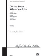 On The Street Where You Live by Loewe Frederick - Chinn Teena - for SATB