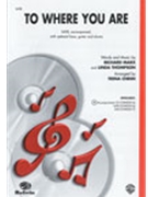To Where You Are by Groban Josh - Chinn Teena - for SATB