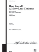 Have Yourself A Merry Little Christmas by Martin and Blane - Robinson Russell L - for SATB a cappella