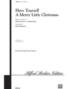 Have Yourself A Merry Little Christmas by Martin and Blane - Robinson Russell L - for SSAA