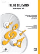 I'll Be Believing by Thurman Geoffrey - Shaw Kirby - for Instrumental Parts