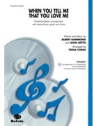 When You Tell Me That You Love Me by Hammond and Bettis - Chinn Teena - for 3-Part Mixed