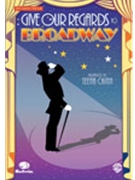 Give Our Regards To Broadway - (Revue) by - Chinn Teena - for SATB