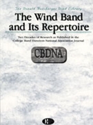 The Wind Band and Its Repertoire: Two Decades of Research As Pub by for Book (Compiled and ed. Mic)
