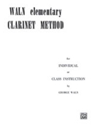 Waln Elementary Clarinet Method by Waln for Clarinet Method