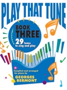 Play That Tune Book 3 by - Bermont Georges - for Piano