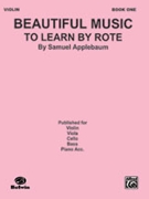 Beautiful Music To Learn By Rote by Applebaum S for Violin (Book 1)