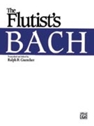 The Flutist's Bach by Bach Johann Sebastian - Guenther Ralph - for Flute