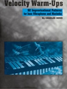 Velocity Warm-ups For Jazz Vibraphone by Dowd Charles for Mallet