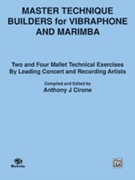 Master Tequnique Builders For Vibraphone by Cirone Anthony J for Mallet Method