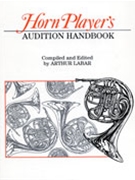 Horn Player's Audition Handbook by LaBar Arthur for French Horn Orchestral Excerpt