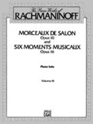 Morceaux De Salon Opus 10 & 6 Moments Musicaux Opus 16 by Rachmaninoff Sergei for Piano