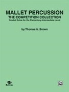 Mallet Percussion - The Competition Collection by Brown Thomas A for Mallet