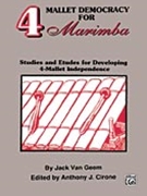 4 Mallet Democracy for Marimba by Van Geem Jack - Cirone Anthony J - for Mallet Method