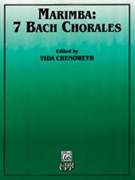 Marimba 7 Bach Chorales by Bach Johann Sebastian - Chenoweth Vida - for Mallet Collection