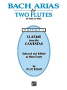 Bach Arias For 2 Flutes by Bach Johann Sebastian - Renzi Paul - for Flute Duet