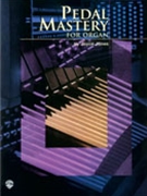 Pedal Mastery For Organ by Jones Joyce for Organ Method