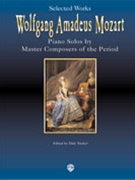 Selected Works Mozart by Mozart Wolfgang Amadeus - Tucker - for Piano