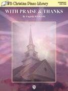 With Praise & Thanks by - Rocherolle Eugenie - for Piano
