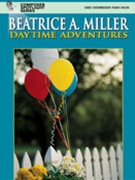 Daytime Adventures by Miller Beatrice A for Piano