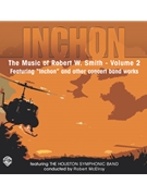 Inchon by Smith Robert W Robert McElroy for CD (Houston Symphonic Ba)