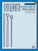 Overture In Percussion by Cirone Anthony J for Percussion Quintet