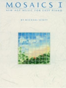 Mosaics I New Age Music For Easy Piano by Scott Michael - Ez - for Piano Collection