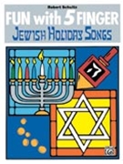Fun With 5 Finger Jewish Holiday Songs by Jewish - Schultz - for Piano Collection