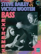 Bass Extremes by Bailey Steve / Vict Steve Bailey; Victor for Bass (Bk / CD)