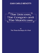 The Unicorn the Gorgon and the Manticore (Three Sundays of a Po by Menotti Gian Carlo for Vocal Scor