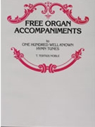 Free Organ Accompaniments To One Hundred Hymns by Noble T Tertius - Noble T Tertius - for Organ