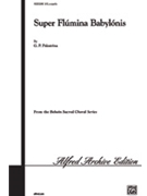 Super Flumina Babylonis by Palestrina Giovanni Pierluigi da - Rossini Carlo - for SATB