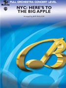 Nyc - Here's To The Big Apple by - Bullock J - for Full Orchestra