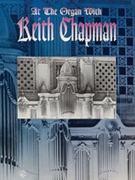 At The Organ With Keith Chapman by Chapman Keith - Chapman Keith - for Organ