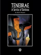 Tenebrae - A Service Of Darkness by Hopson Hal H for SATB