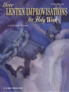 Three Lenten Improvisations For Holy Week by - Corl Matthew H - for Organ