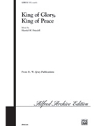 King Of Glory King Of Peace by Friedell Harold for SATB a cappella