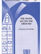 Snow Lay on the Ground by - Sowerby Leo - for SATB