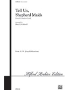 Tell Us Shepherd Maids by Caldwell Mary E - Caldwell Mary - for SAB and Piano