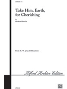 Take Him Earth for Cherishing by Howells Herbert for SATB