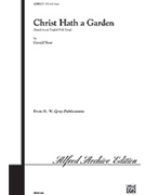 Christ Hath A Garden by Near Gerald - Near Gerald - for SATB