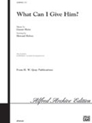 What Can I Give Him by Holst Gustav - Helvey Howard - for SATB