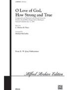 O Love Of God How Strong & True by Parry C H H - McCarthy Michael - for SATB