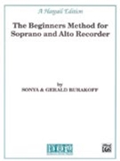 Beginners Method For Sop & Alto Recorder by Burakoff Gerald and S for Recorder M (Book I)