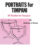 Portraits For Timpani by Cirone Anthony J for Timpani Method