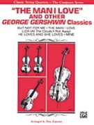 The Man I Love and Other George Gershwin Classics by Gershwin George - Tony Esposito - for String Quartet