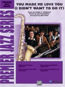 You Made Me Love You by Monaco James - Hest Jeff - for Jazz Ensemble