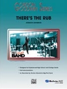 There's The Rub by Goodwin Gordon for Jazz Ensemble